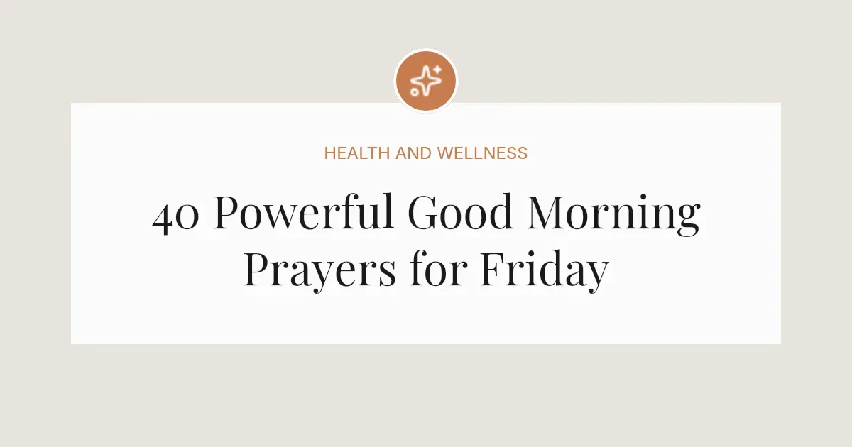 40 Powerful Good Morning Prayers for Friday
