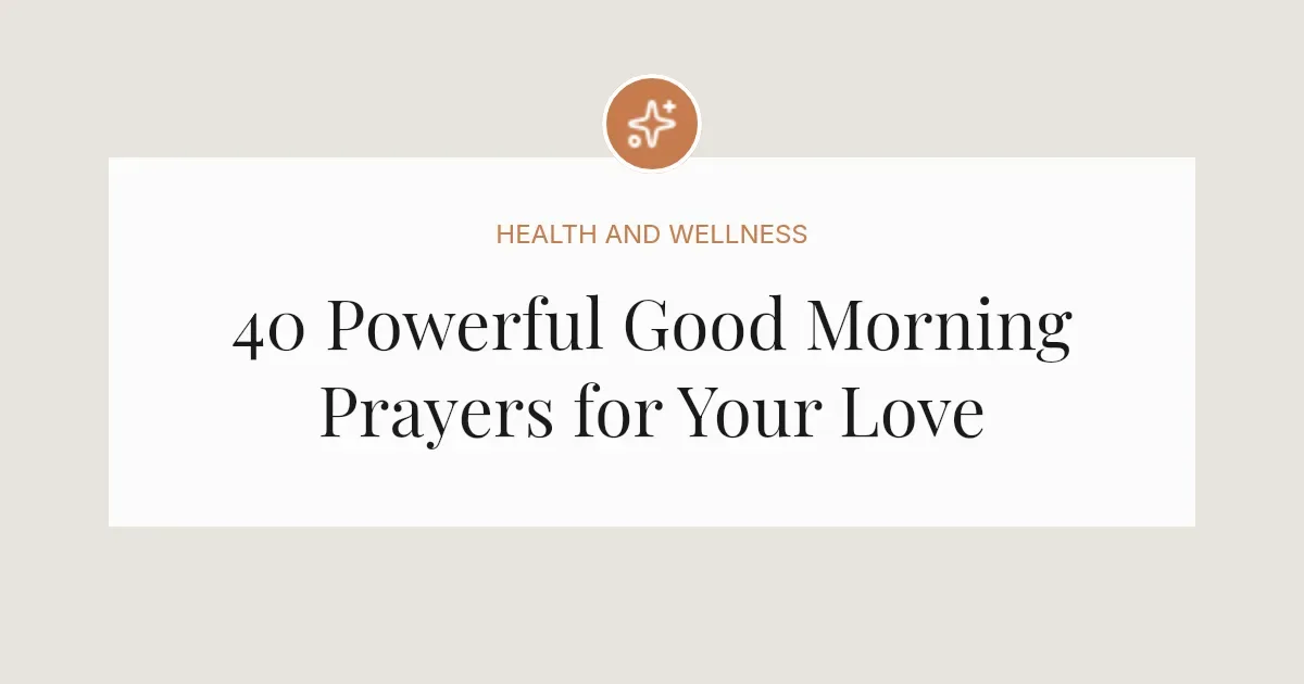 40 Powerful Good Morning Prayers To My Love