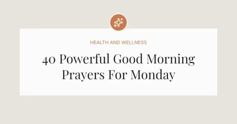 40 Powerful Good Morning Prayers For Monday