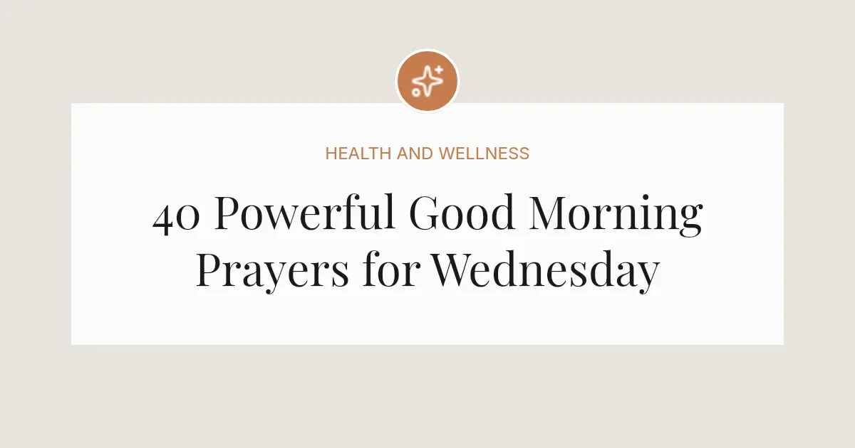 40 Powerful Good Morning Prayers for Wednesday