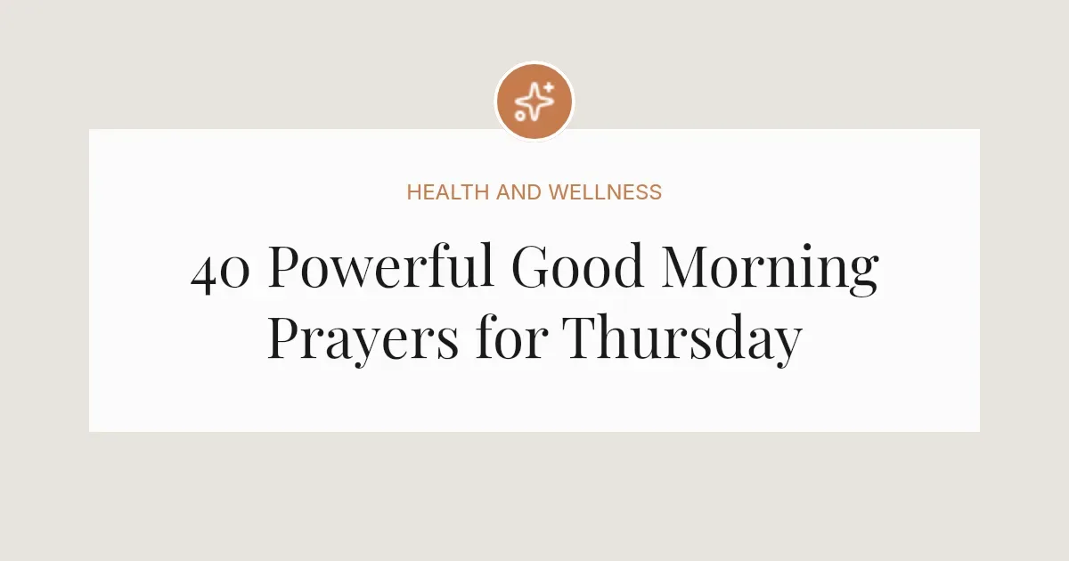 40 Powerful Good Morning Prayers for Thursday