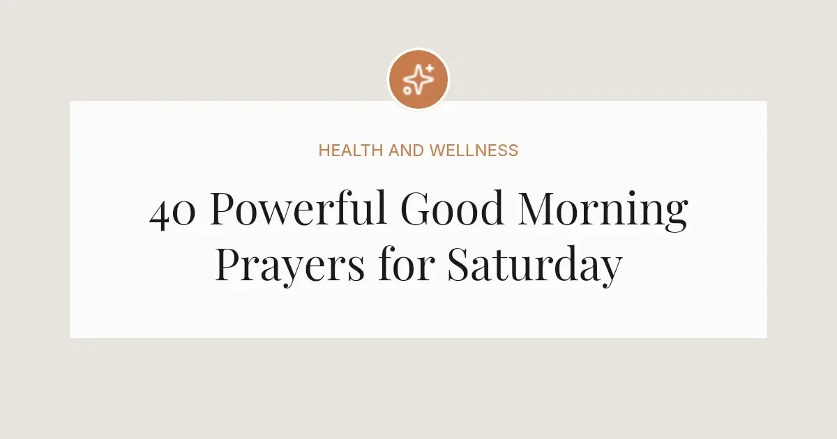 40 Powerful Good Morning Prayers for Saturday