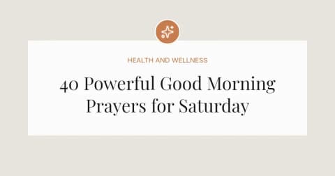 40 Powerful Good Morning Prayers for Saturday