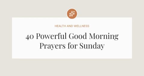 40 Powerful Good Morning Prayers for Sunday