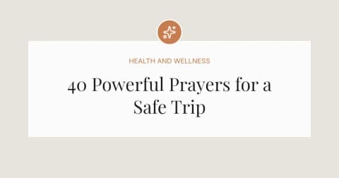 40 Powerful Prayers for a Safe Trip