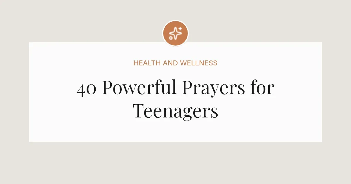 40 Powerful Prayers for Teenagers
