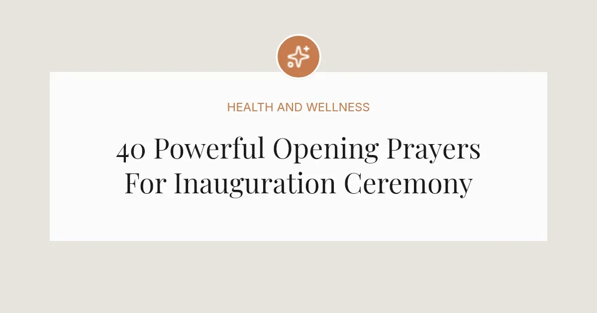 40 Powerful Opening Prayers For Inauguration Ceremony