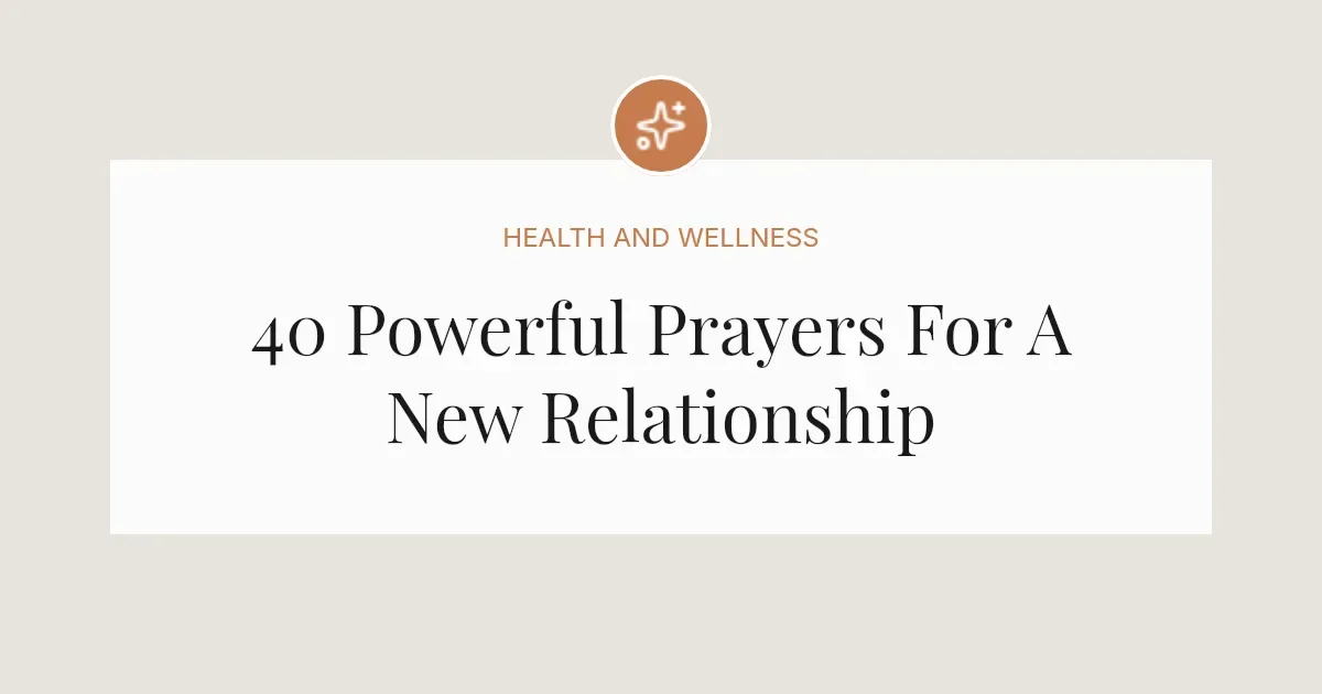 40 Powerful Prayers For A New Relationship