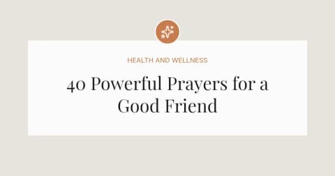 40 Powerful Prayers for a Good Friend
