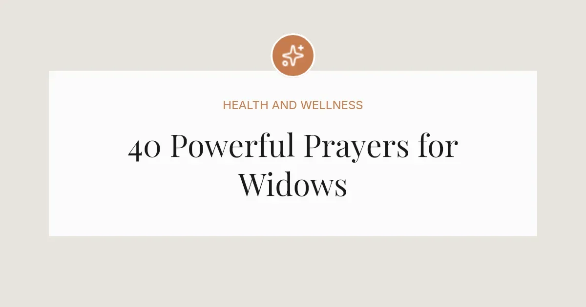 40 Powerful Prayers for Widows