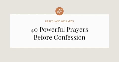 40 Powerful Prayers Before Confession