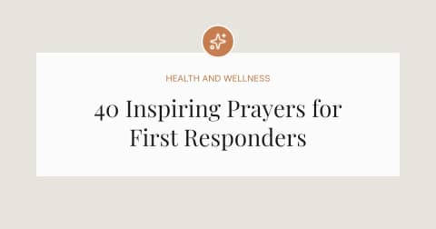 40 Inspiring Prayers for First Responders