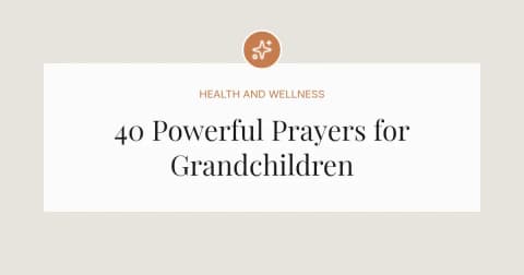 40 Powerful Prayers for Grandchildren