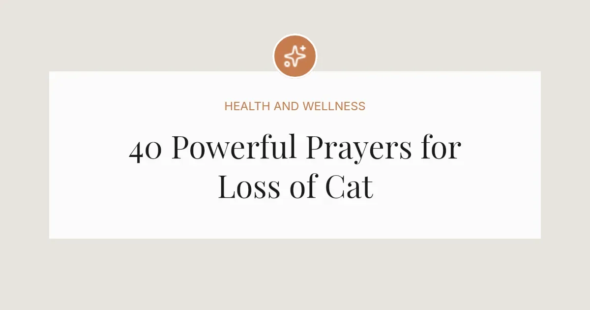 40 Powerful Prayers for Loss of Cat