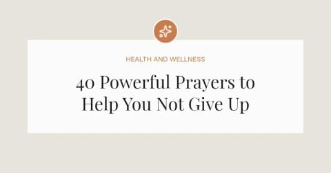 40 Powerful Prayers for Not Giving Up