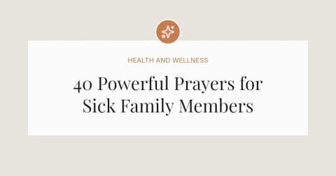 40 Powerful Prayers for Sick Family Members