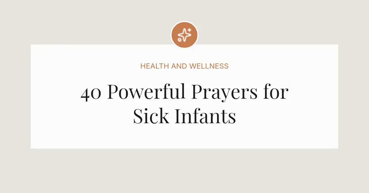40 Powerful Prayers for Sick Infants