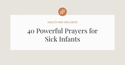 40 Powerful Prayers for Sick Infants