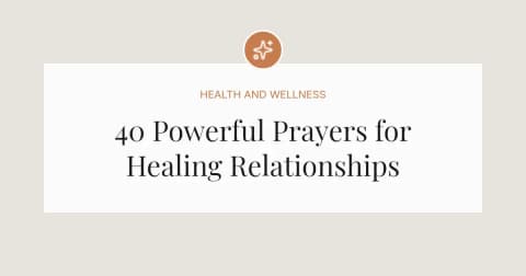 40 Powerful Prayers for Healing Relationships