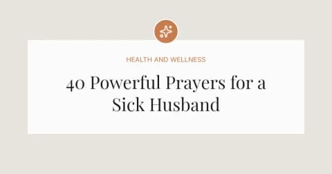 40 Powerful Prayers for a Sick Husband