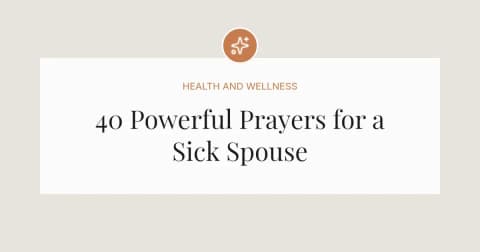 40 Powerful Prayers for a Sick Spouse