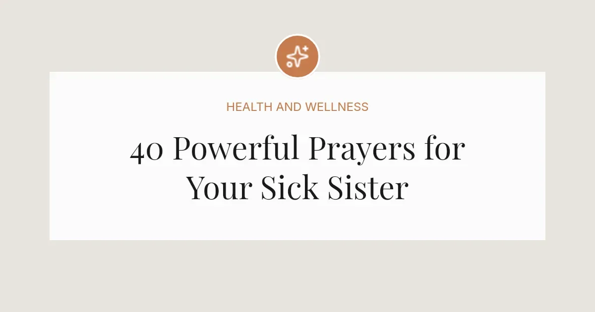 40 Powerful Prayers for Sick Sister