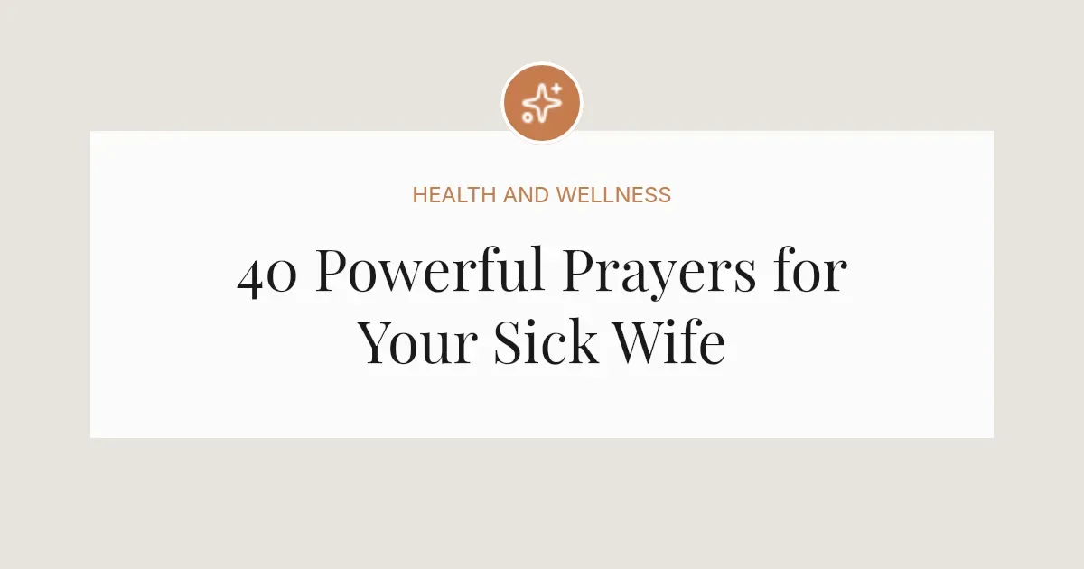 40 Powerful Prayers for Sick Wife