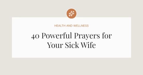 40 Powerful Prayers for Sick Wife