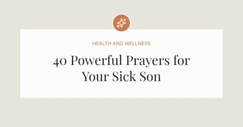 40 Powerful Prayers for Sick Son