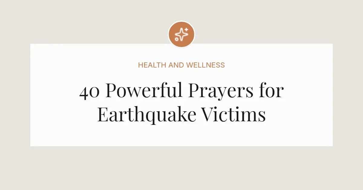 40 Powerful Prayers for Earthquake Victims