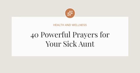 40 Powerful Prayers for Your Sick Aunt