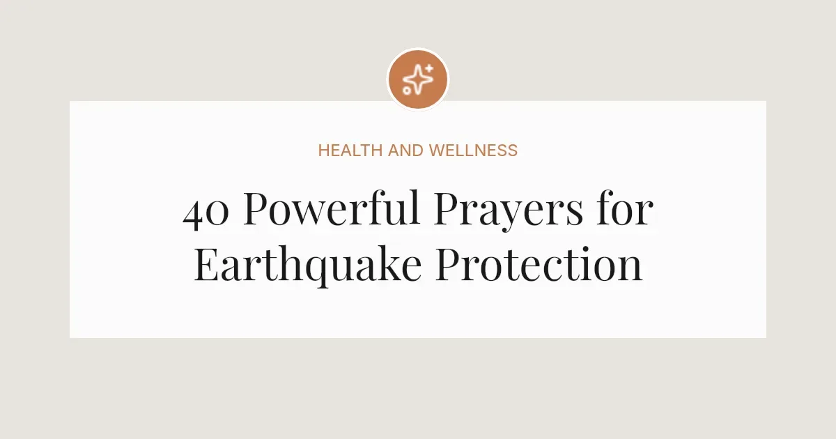 40 Powerful Prayers for Earthquake Protection