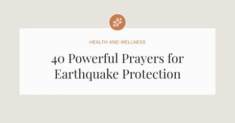 40 Powerful Prayers for Earthquake Protection
