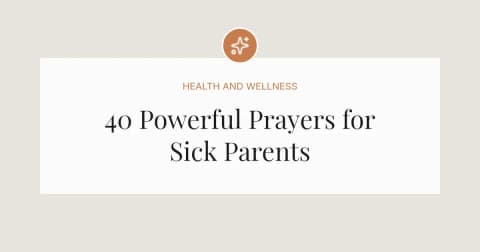 40 Powerful Prayers for Sick Parents