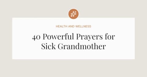 40 Powerful Prayers for Sick Grandmother