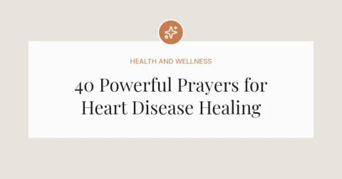 40 Powerful Prayers for Heart Disease Healing