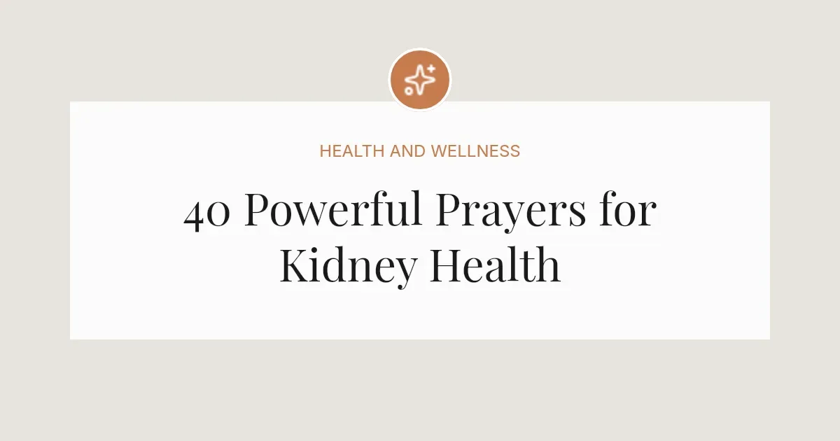 40 Powerful Prayers for Kidney Health