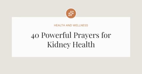 40 Powerful Prayers for Kidney Health