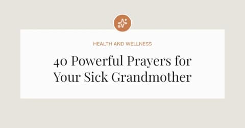 40 Powerful Prayers for Your Sick Grandmother