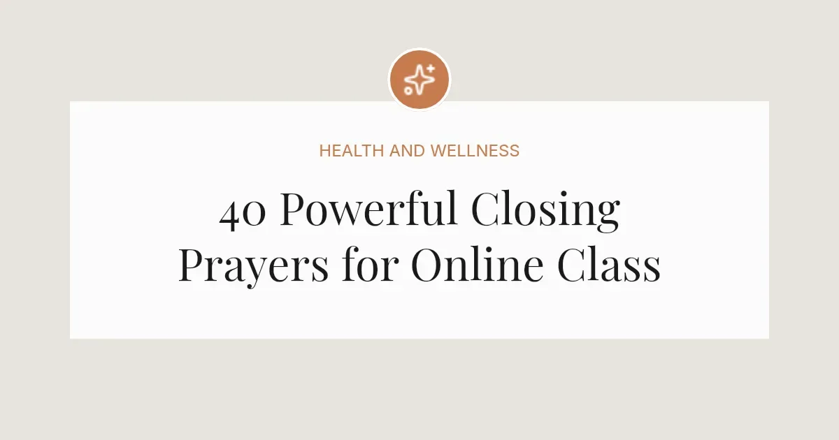 40 Powerful Closing Prayers for Online Class