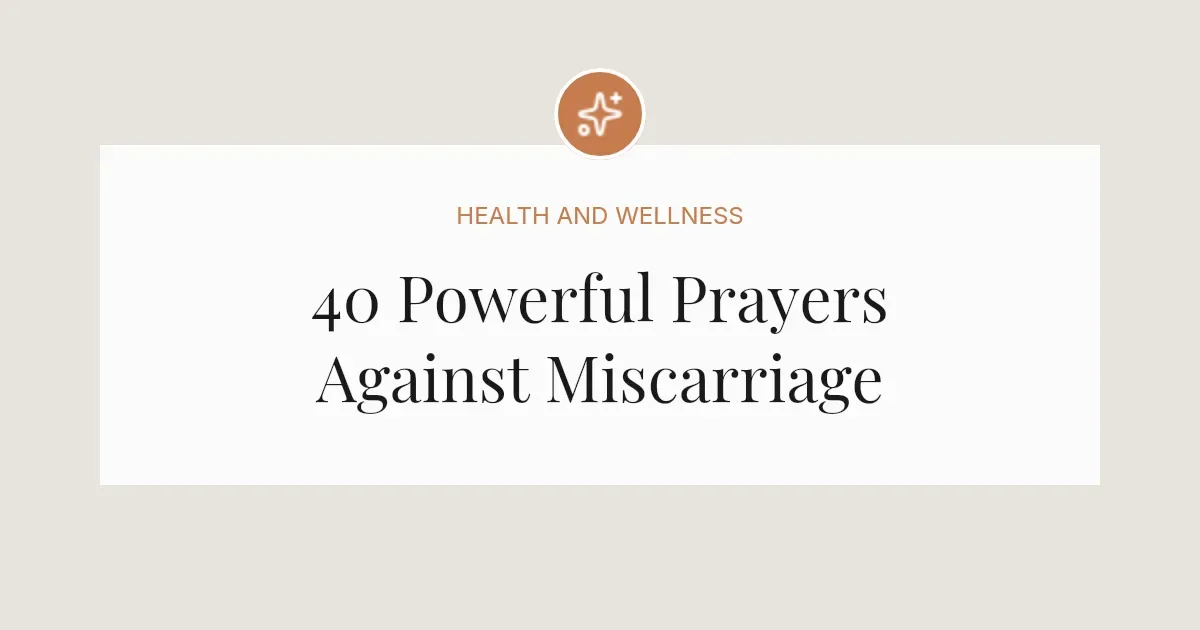 40 Powerful Prayers Against Miscarriage