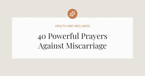 40 Powerful Prayers Against Miscarriage
