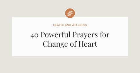 40 Powerful Prayers for Change of Heart