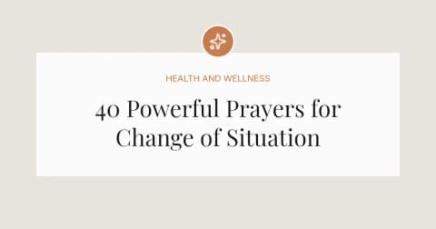 40 Powerful Prayers for Change of Situation