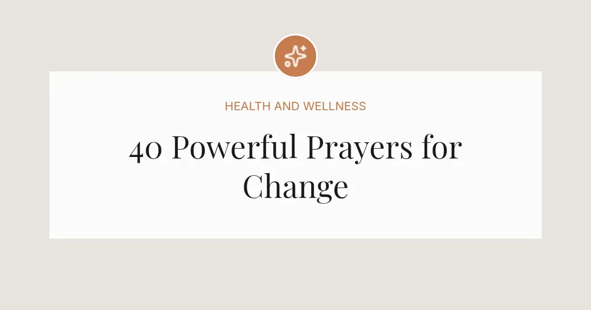 40 Powerful Prayers for Change