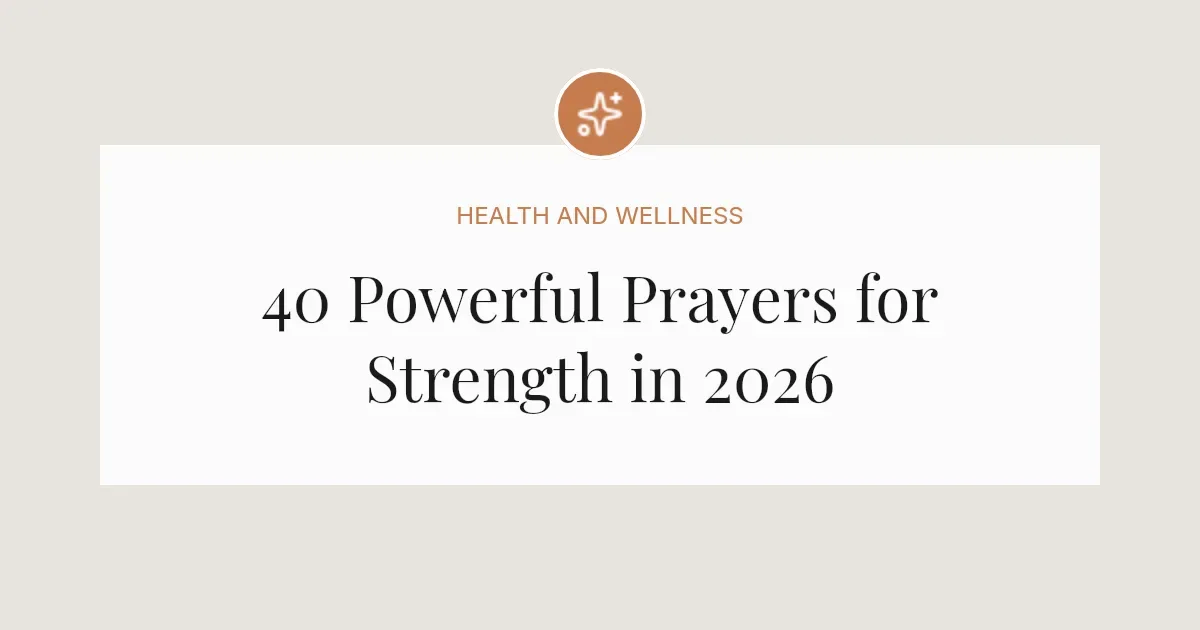 40 Powerful Prayers for Strength