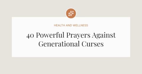 40 Powerful Prayers Against Generational Curses