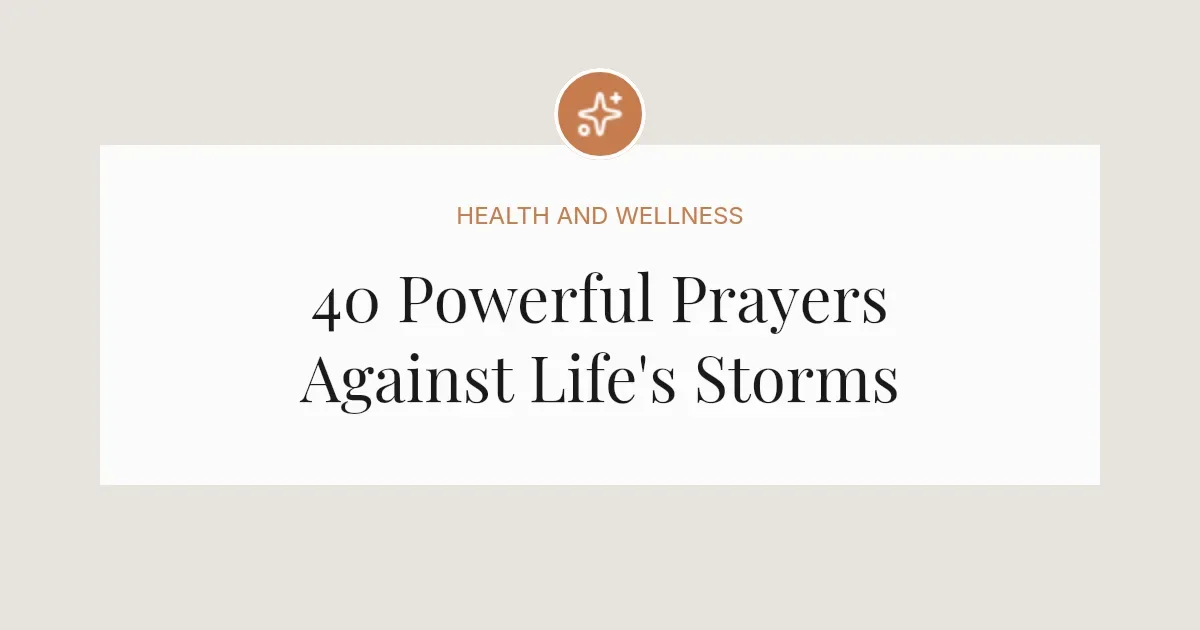 40 Powerful Prayers Against Life's Storms