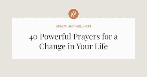 40 Powerful Prayers for a Change in Your Life