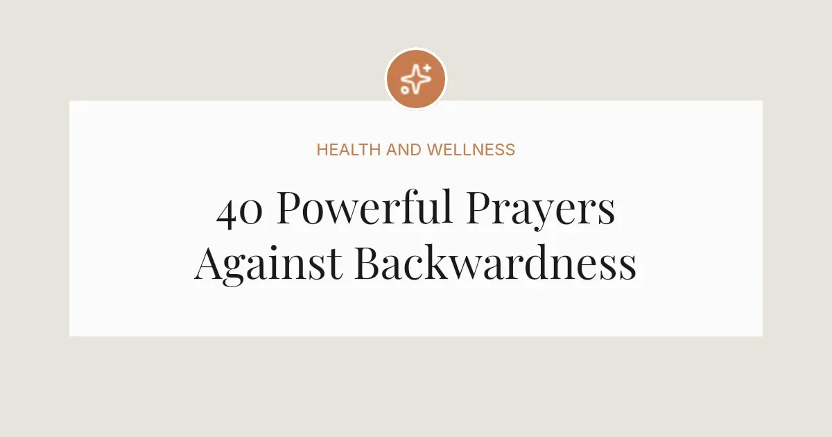 40 Powerful Prayers Against Backwardness